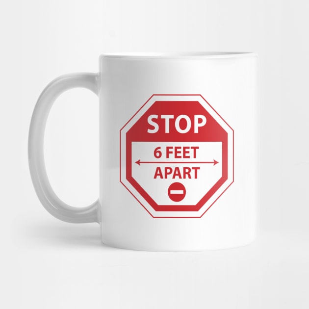 Stop 6 Feet Apart by TheMoodyDecor